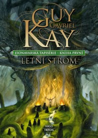 obálka Guy Gavriel Kay: Letní strom obálka Guy Gavriel Kay: Letní strom