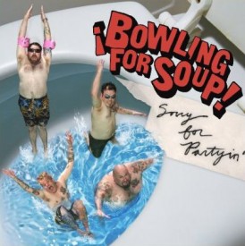 Sorry for Partyin' cover Sorry for Partyin' cover, zdroj: myspace.com/bowlingforsoup