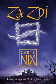 obálka Garth Nix: Za Zdí