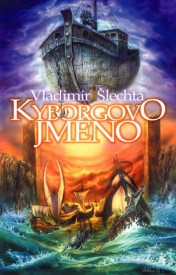 obálka Vladimír Šlechta: Kyborgovo jméno obálka Vladimír Šlechta: Kyborgovo jméno