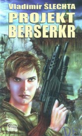 obálka Vladimír Šlechta: Projekt Berserkr obálka Vladimír Šlechta: Projekt Berserkr
