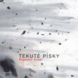 Erker, Vladimír: Tekuté písky Zdroj: archív nakladatelství Dauphin