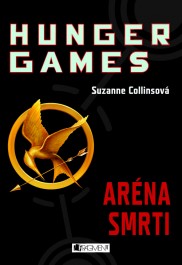 Hunger games: Aréna Smrti Collinsová, Suzanne: Aréna smrti (Hunger Games) Zdroj: archív nakladatelství Fragment