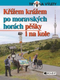 Křížem krážem po moravských horách pěšky i na kole, Zdroj: Fragment