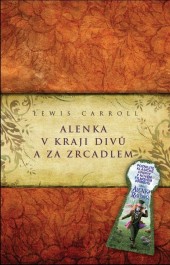 Lewis Carroll: Alenka v kraji divů a za zrcadlem