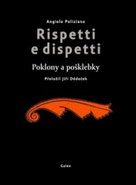 Rispetti e Dispetti Dědeček, Jiří: Rispetti e Dispetti Zdroj: archív nakladatelství Galén