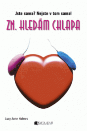 Holmes, L. A.: Zn. Hled&aacute;m chlapa Zdroj: arch&iacute;v nakladatelstv&iacute; Fragment