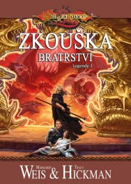 Margaret Weis & Tracy Hickman: Zkou&scaron;ka bratrstv&iacute;