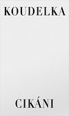 OBR: Josef Koudelka: Cik&aacute;ni