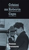 OBR: Susana Fortesov&aacute;: Ček&aacute;n&iacute; na Roberta Capu