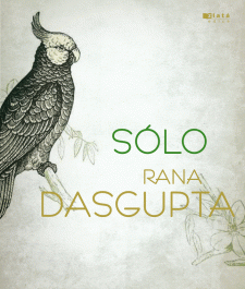 OBR: Rana Dasgupta: Sólo