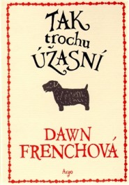 OBR: Dawn Frenchov&aacute;: Tak trochu &uacute;žasn&iacute;