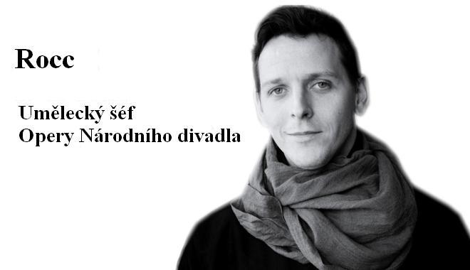 Rocc, umělecký šéf Opery Národního divadla FOTO: Rocc, umělecký šéf Opery Národního divadla