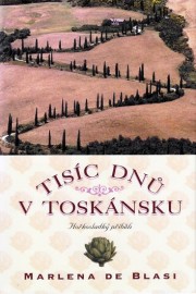 OBR: Marlena de Blasi: Tis&iacute;c dnů v Tosk&aacute;nsku