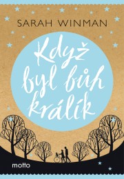 OBR: Sarah Winman: Když byl bůh kr&aacute;l&iacute;k