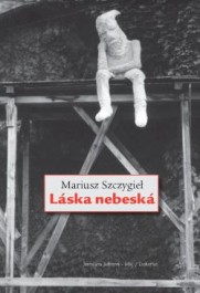OBR: Mariusz Szczygieł: Láska nebeská