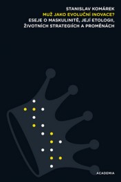 OBR: Stanislav Kom&aacute;rek: Muž jako evolučn&iacute; inovace?