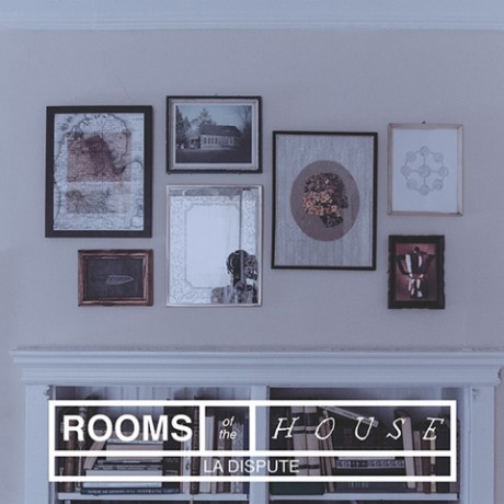 OBR: La Dispute – Rooms of the House