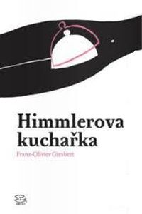 OBR: Franz-Olivier Giesbert: Himmlerova kuchařka