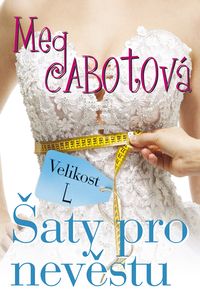 OBR: Meg Cabotová: Velikost L: šaty pro nevěstu
