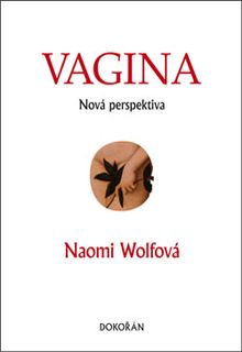 OBR: Naomi Wolfová: Vagina. Nová perspektiva