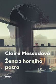 OBR: Claire Messudová: Žena z horního patra