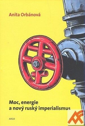 FOTO: Moc, energie a nový ruský imperialismus