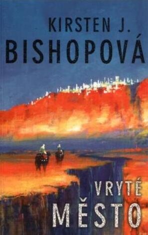 obálka Kirsten J. Bishopová: Vryté město
