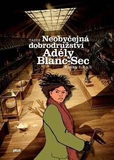Neobycejna dobrodruzstvi Adely Blanc-Sec, obálka, Zdroj: Albatros media