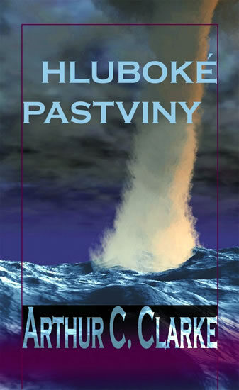 Arthur C. Clarke: Hluboké pastviny (obálka)