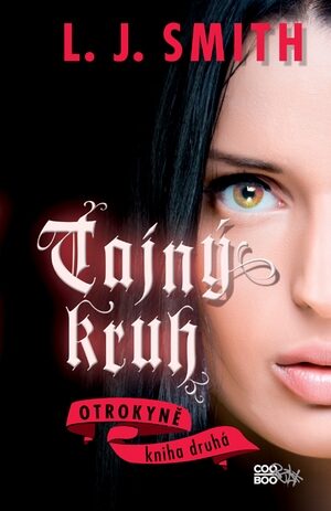 L. J. Smith Tajný kruh - Otrokyně (obálka knihy)