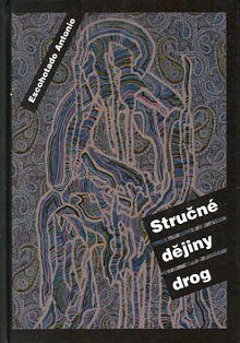 OBR: Antonio Escohotado: Stručné dějiny drog