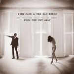 FOTO: Nick Cave and The Bad Seeds - Push The Sky Away