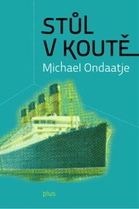 OBR: Michael Ondaatje: Stůl v koutě