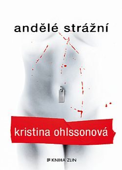 OBR: Kristina Ohlssonová: Andělé strážní