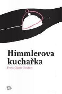 OBR: Franz-Olivier Giesbert: Himmlerova kuchařka