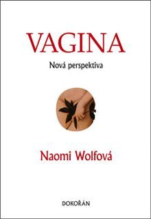 OBR: Naomi Wolfová: Vagina. Nová perspektiva