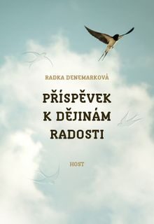 OBR: Radka Denemarková: Příspěvek k dějinám radosti